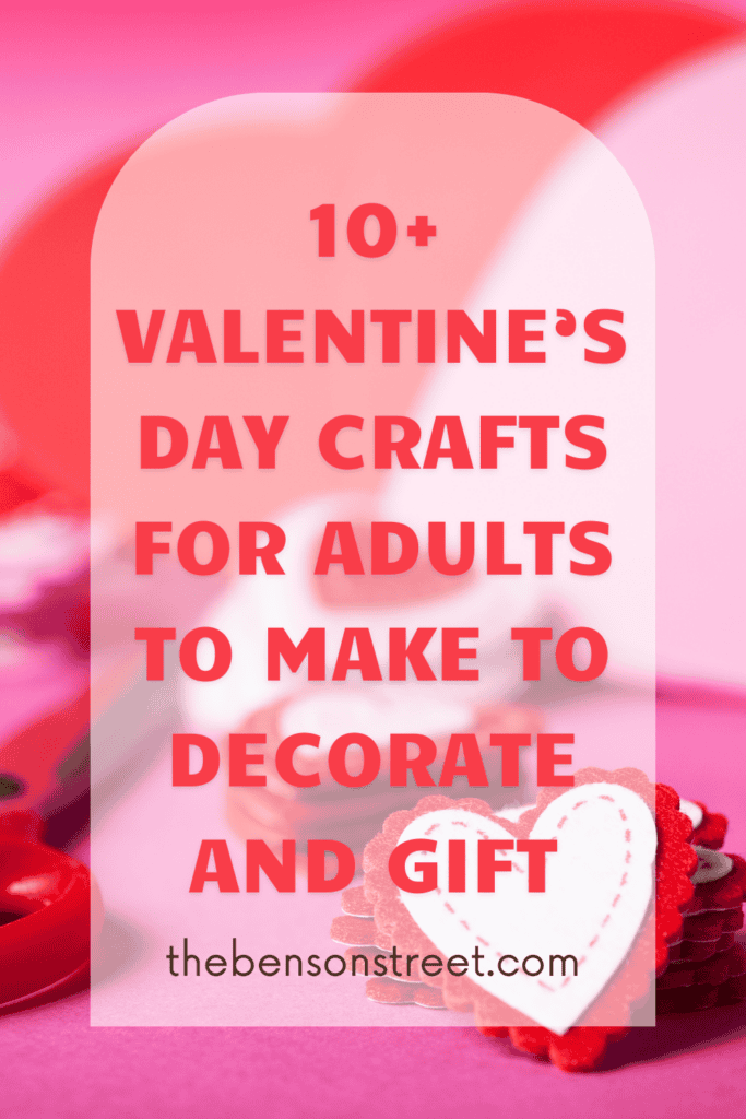 Valentines Crafts for Adults: Best DIY Valentine Craft Ideas
